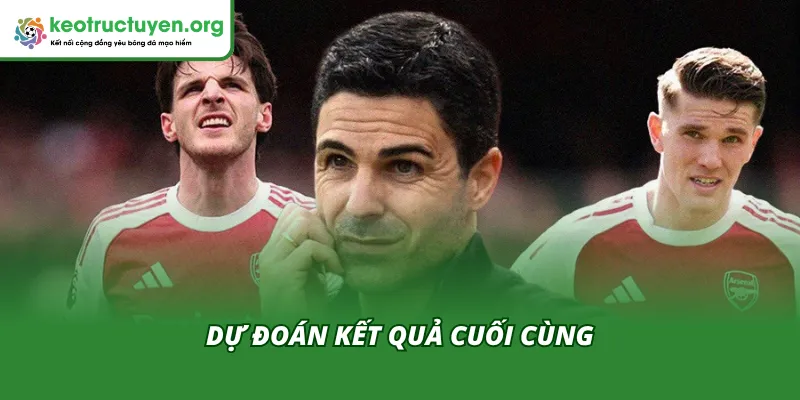 Nhận Định Tỷ Lệ Kèo Trận Arsenal Vs Sporting CP 16/04 Dự đoán kết quả cuối cùng cho trận Arsenal Vs Sporting CP 16/04