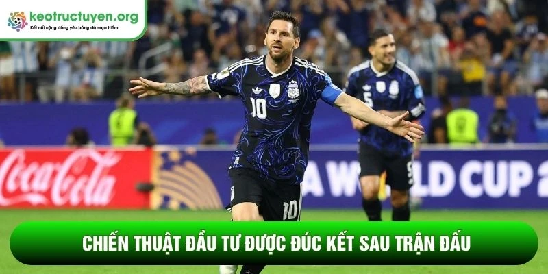 Chiến thuật đầu tư được đúc kết sau trận đấu