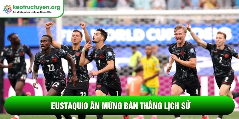 Eustaquio ăn mừng bàn thắng lịch sử