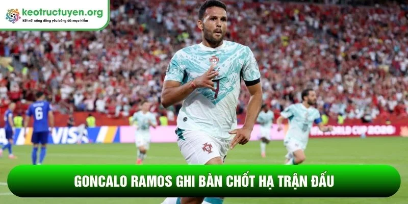 Kết quả bóng đá Bồ Đào Nha - Croatia 03/07: Người Bồ đi tiếp Goncalo Ramos ghi bàn chốt hạ trận đấu