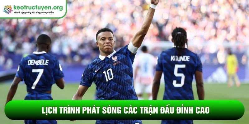 Lịch trình phát sóng các trận đấu đỉnh cao
