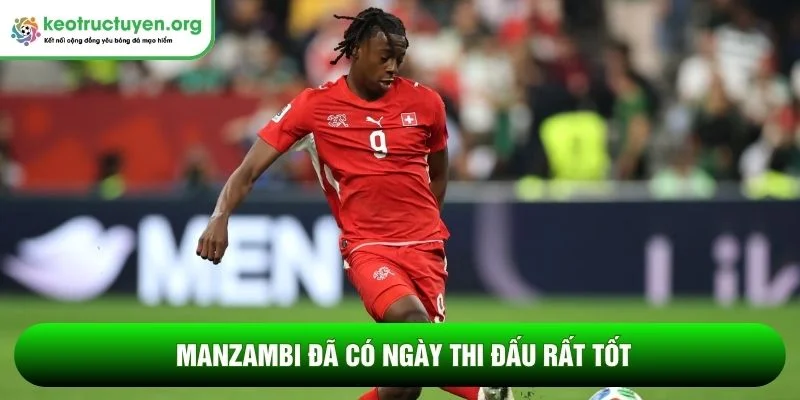 Manzambi đã có ngày thi đấu rất tốt
