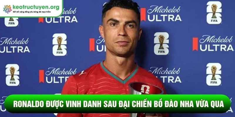 Ronaldo được vinh danh sau đại chiến Bồ Đào Nha vừa qua